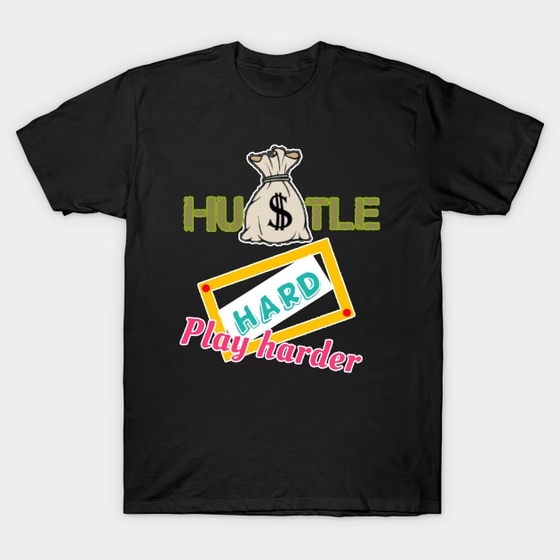 Hustle Hard Tee T-Shirt by Trending Customz